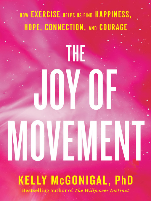 Title details for The Joy of Movement by Kelly McGonigal - Available